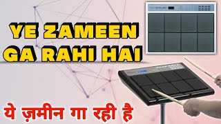 Ye Zameen Ga Rahi Hai : Full Tutorial | Octapad Playing