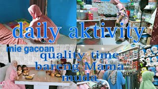 Daily aktivity || quality time bareng mama muda #aktivitasiburumahtangga #belanja