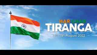 Har Ghar Tiranga  Anthem |  13th to 15th August 2022