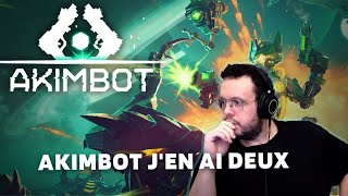 AKIMBOT J'EN AI DEUX! Akimbot