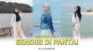 IDE POSE FOTO SENDIRI AESTETHIC DI PANTAI