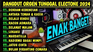 DANGDUT ORGEN TUNGGAL 2024 ENAK BANGET FULL BASS AUDIO SUPER JERNIH BANGET