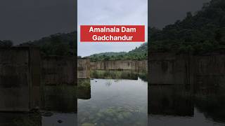 Amalnala Dam Gadchandur #gadchandur