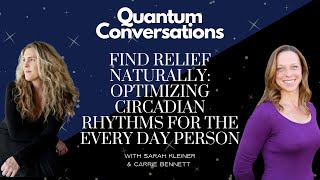 Find Relief Naturally: Optimizing Circadian Rhythms for the Every Day Person