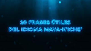 20 Frases Útiles del Idioma Maya-K'iche' de Guatemala 4