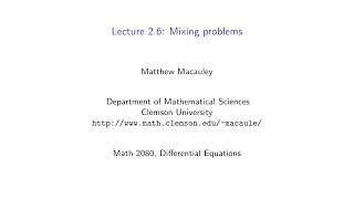 Differential Equations, Lecture 2.6: Basic mixing problems