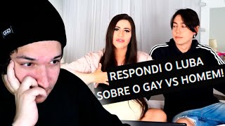 vendo A RESPOSTA DO "GAY VS HOMEM" PRO LUBA