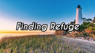 Short Devotion | Finding Refuge | Isaiah 25:1–9