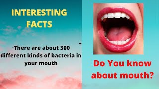 5 Amazing facts about mouth / Interesting facts of mouth / Do you know about mouth / English