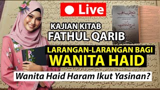 Live Ngaji Kitab Fathul Qarib - Larangan larangan bagi Wanita Haid dan Nifas