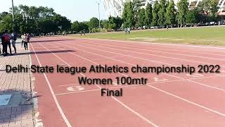 1st Delhi State league Athletics Championship 2022                              Women 100mtr Final