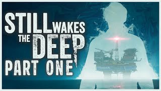 Cosmic Terrors at Sea - Still Wakes the Deep: Part I