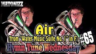 Air (from “Water Music Suite No. 1” in F) 4K @Matonizz #euphonium #hymn #brass #tuba #piano