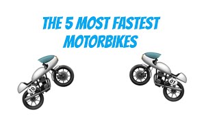 The 5 most fastest Motorbikes