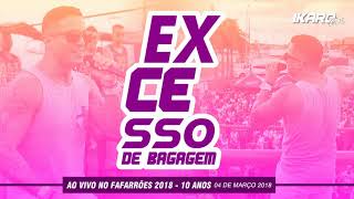 EXCESSO DE BAGAGEM [CD AO VIVO] NO FAFARRÕES 10 ANOS 04.03.18 IKARO CDS