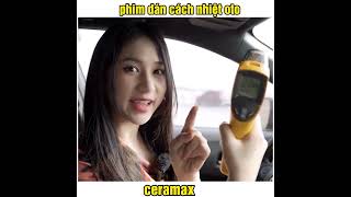 dán film cách nhiệt ceramax tại maxcarauto.vn