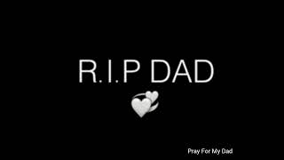 RIP DAD