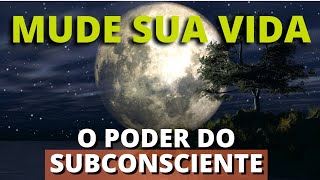 Reprogramação Mental - O Poder do Subconsciente para mudar sua vida