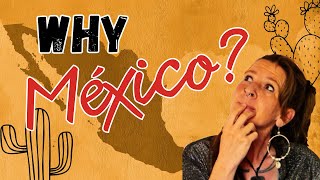 Why is the BEST to live in Mexico? 10 reason based on REAL LIFE EXPERIENCE.