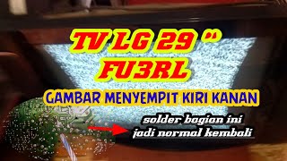 TV Tabung LG 29" Gambar Menyempit Kiri Kanan /E W bermasalah