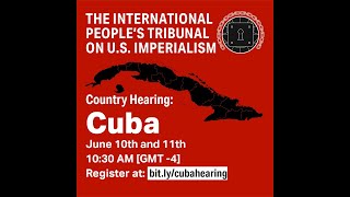 International People's Tribunal on US Imperialism: Cuba Hearing Part 2