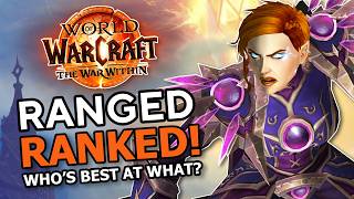 War Within Ranged DPS RANKED! Hero Talents, Most Fun, Strongest, Best AOE, Who's Best At What?