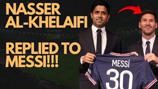 PSG ATTACKS MESSI AGAIN! NASSER AL-KHELAIFI REPLIED TO MESSI.