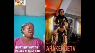 A SHOUT OUT BIRTHDAY WAS MADE TO LAST BORN , MARIAM RAJI