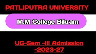 Patliputra University UG -Sem- |||  Admission 2023-27. MM College Bikram part-||| Admission.