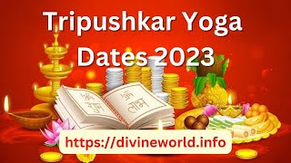 Tripushkar Yoga Dates 2023