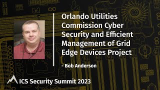 Orlando Utilities Commission Cyber Security and Efficient Management of Grid Edge Devices Project