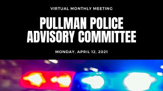 Pullman Police Advisory Committee - April 12, 2021