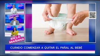 ¿Cuándo comenzar a quitar el pañal al bebé? | En La Mañana