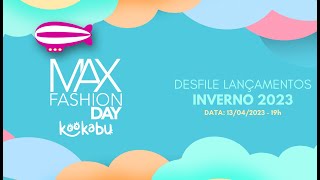 Desfile Max Fashion Day - Kookabu 13/04/2023 -19H