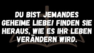 DU BIST JEMANDES GEHEIME LIEBE! Finden Sie heraus, wie es Ihr Leben verändern wird