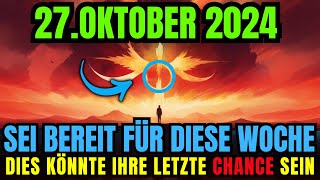 🚨Es kommt! 27 Oktober 2024! Die letzte Oktoberwoche: Die nächsten 72 Stunden sind sehr entscheidend!