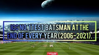 ICC NO. 1 Test Batsman At The End Of Every Year (2006-2021). #cricket