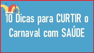 10 Dicas para curtir o Carnaval com SAÚDE | RiniteZero