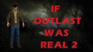 If Outlast Was Real 2