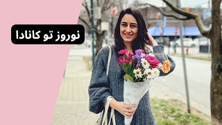 ولاگ نوروز تو ونکوور کانادا | روزای دم عید چه جوری گذشت؟