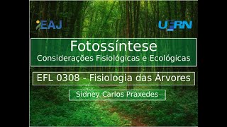 06 - Fotossíntese: Considerações Fisiológicas e Ecológicas - 2