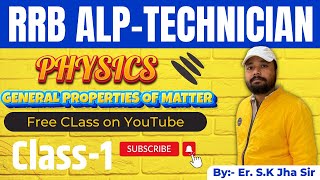 General Properties of Matter Class-1 | S.K Jha Sir Science | Physics Free Playlist | #rrb #alp #ntpc