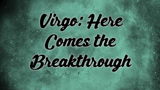 Virgo: Here Comes the Breakthrough