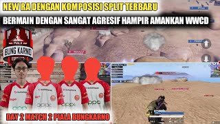 BERMAIN DENGAN GAYA DAN SPLIT BARU I NEW RA HAMPIR SAJA AMANKAN WWCD DI MIRAMAR I BUNGKARNO