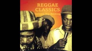 Reggae Classics (Uptown Top Ranking). Disc #1