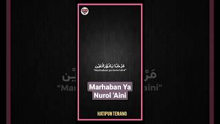 Marhaban Ya Nurol Aini • Sholawat Shorts #sholawatmerdu #sholawatnabi #storywa #liriklagu #status