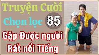 Hồi Sinh - Gặp được người nổi tiếng - Tuyển Tập  truyện cười hay P85