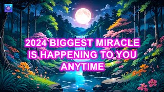 2024 Biggest miracle is happening to you anytime - Wealth, Love, Luck, Fortune in Your Pocket