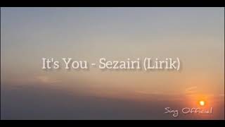 Sezairi - It's You  (Lirik)