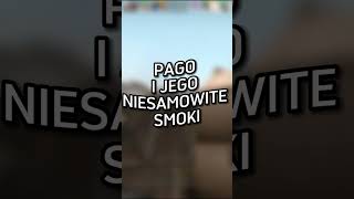 PAGO I JEGO NIESAMOWITE SMOKI